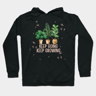 Keep Going Keep Growing Quote Hoodie